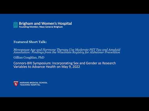 Menopause Age and Hormone Therapy Use Moderate PET Tau and Amyloid Association -Dr. Gillian Coughlan