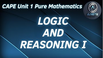 CAPE Unit 1 Pure Mathematics - Logic and Reasoning I