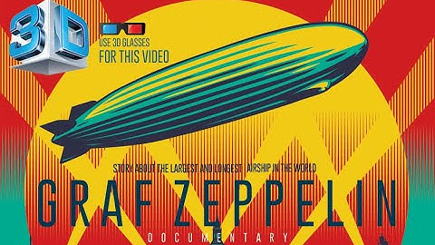 GRAF ZEPPELIN Documentary 3D [ Use 3D Glasses for this video ] #Grafzeppelin #airship #3d