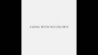A King Without A Throne