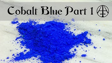 Making Cobalt Blue: Part 1