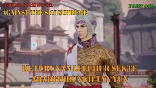 SPOILER AGAINST THE SKY SUPREME #40 Eps 407 Sub Indo ll MEMBANTAI SALAH SATU KETURUNAN LELUHUR SEKTE
