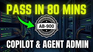 Master Copilot & Agent Administration | Pass the AB-900 Exam in 80 Minutes