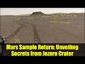 Mars Sample Return: Unveiling Secrets from Jezero Crater