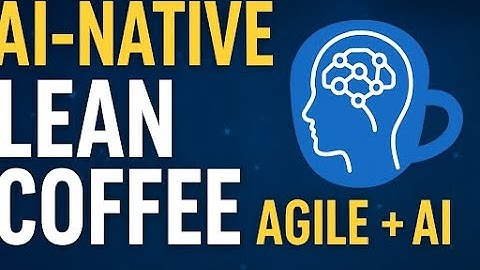 AI-Native Lean Coffee Agile Meets Artificial Intelligence