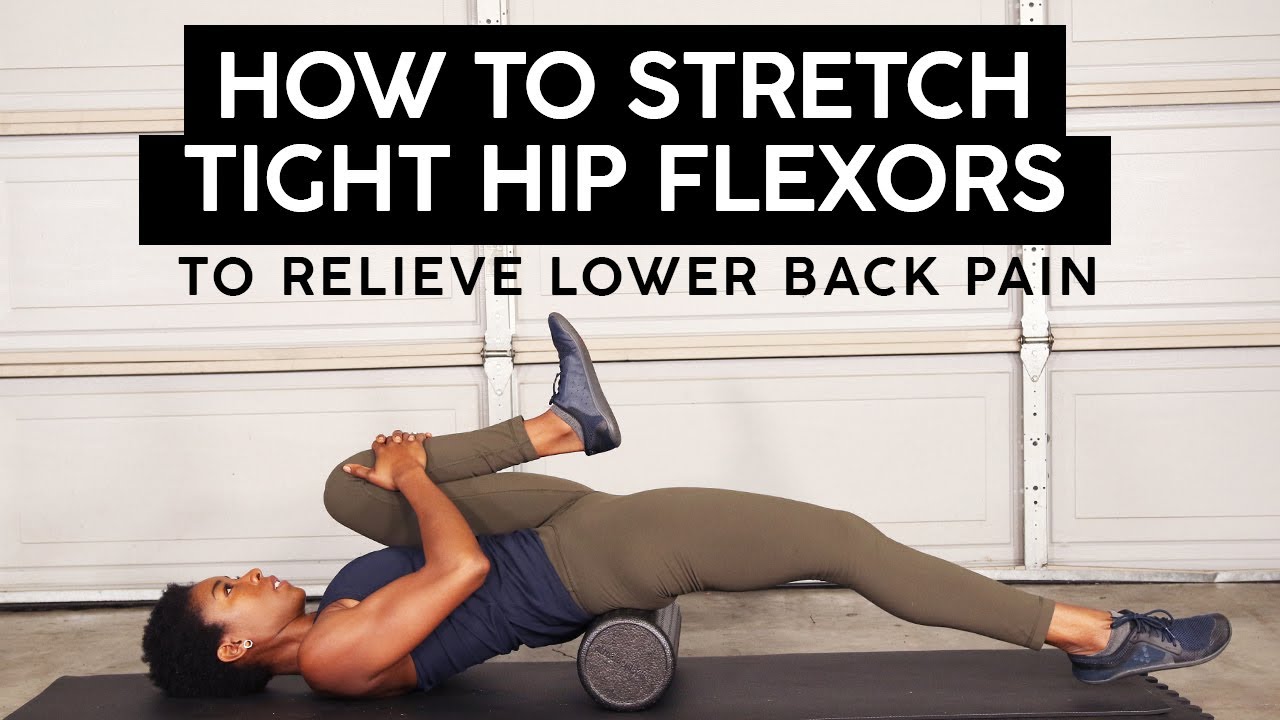 How To Stretch Tight Hip Flexors To Relieve Lower Back Pain Youtube