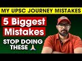 My upsc journey mistakes  stop doing these mistakes