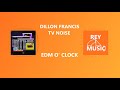 Dillon Francis TV Noise EDM O CLOCK mp3
