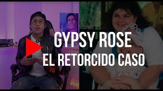 The twisted case of Gypsy Rose