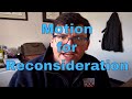Should you file a motion for reconsideration?