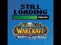 Still Loading #336: World of Warcraft - The Wrath of the Lich King w/ Ryan Kern and Matt Smith