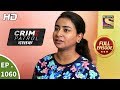 Crime Patrol Dastak - Ep 1060 - Full Episode - 11th June, 2019