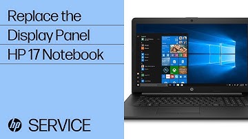 Replace the Display Panel | HP 17 Notebook | HP Support