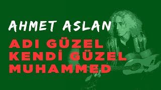 Ahmet Aslan - Adı Güzel Kendi Güzel Muhammed 2015 Concert Recording