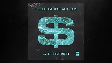 HEDEGAARD, CANCUN? - All Designer (Official Video)