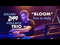 Bloom  julian j3po pollack trio  live in italy at merula
