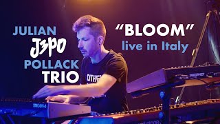 Bloom - Julian "J3PO" Pollack Trio - Live in Italy at Merula