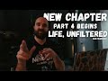 Life, Unfiltered | New Chapter Part 4 Begins
