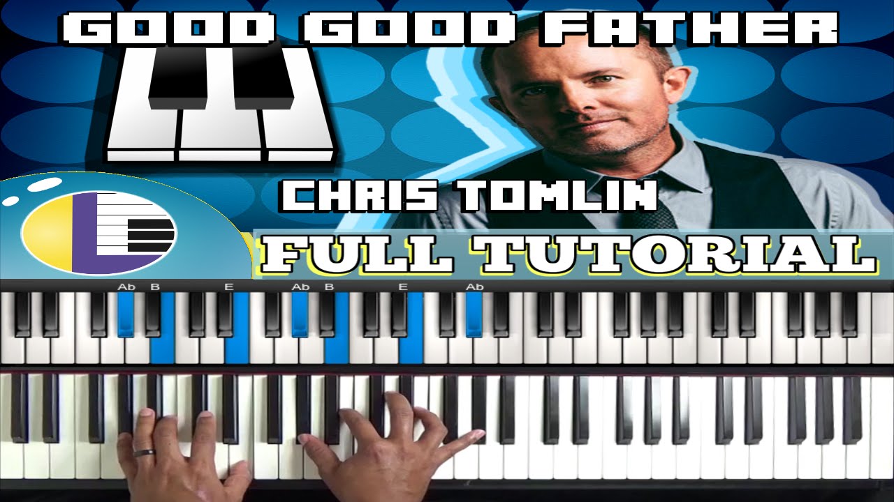 🎵 GOOD GOOD FATHER Chris Tomlin Chords Good Good Father cover piano
