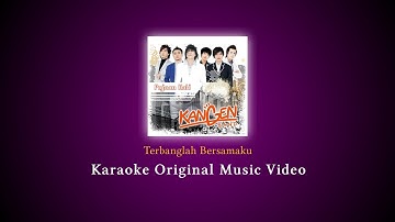 Kangen Band - Terbanglah Bersamaku (Karaoke Original Music Video)