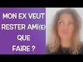 Mon ex veut rester ami que faire 