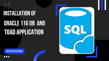 How to install Oracle 11g Database and Toad application