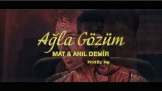 MatBull & Anıl Demir  - Ağla Gözüm  ( Prod. By Teg Stug ) Resimi