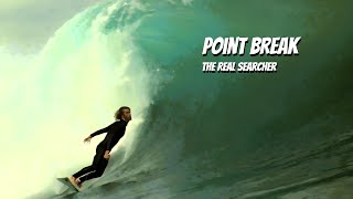 Point Break | Bodhi | #1 The Real Searcher