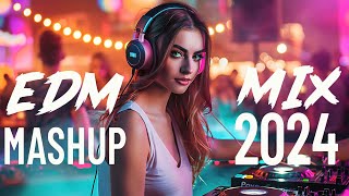 DJ REMIX 2024 - Mashups & Remixes of Popular Songs 2024 - DJ MIX -Club Music DJ Remix Party Mix 2024