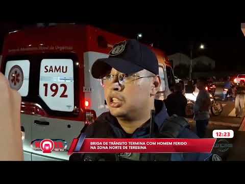 Rota Do Dia - Briga de trânsito termina com homem ferido na zona norte de Teresina