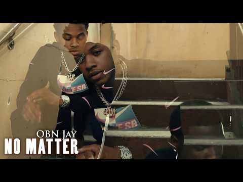 OBN Jay - No Matter | Official Video | Tae Shot It