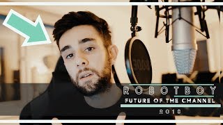 Future Of The Channel | ROBOTBOY Update 2.0