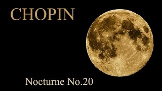 CHOPIN - Nocturne No. 20 in C-sharp minor, Op. posth., Lento con gran espressione by ♫HQ Classical Music♫ 88,177 views 8 years ago 3 minutes, 59 seconds