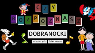 Czy rozpoznasz te wieczorynki? - Jaka to melodia wersja z dobranockami screenshot 4