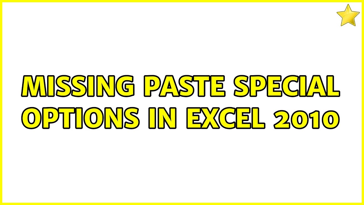Missing Paste Special Options In Excel 2010 7 Solutions YouTube