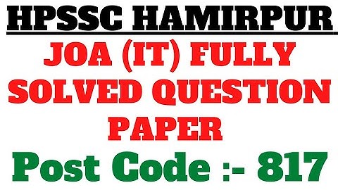 HPSSC JOA IT PREVIOUS YEAR QUESTION PAPER FULLY SOLVED! POST CODE :- 817! @HimachalGyan