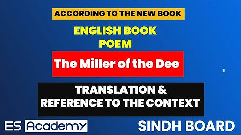 Reference to Context & Translation & W\M  Class 9 new English book POEM #5 MILLER OF DEE |ES ACADEMY