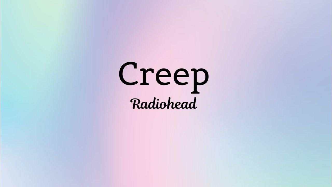 Creep lyrics. Creep Radiohead текст.