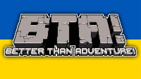 Як встановити Українізатор для Better Than Adventure! 7.1 (7.1_01) - Minecraft Beta 1.7.3