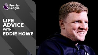 Life Advice With Newcastle Manager Eddie Howe