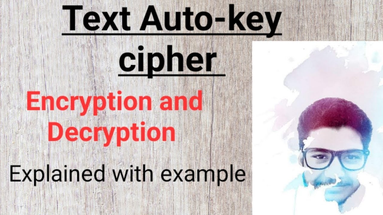 Text Auto-key cipher Explaind With Example - YouTube