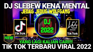 DJ SLEBEW YANG LAGI VIRAL DI TIK TOK JEDAG JEDUG FULL BASS 2022 #wolfgang #fyp