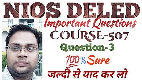 NIOS DELED Imp Question Course 507 Questions-3