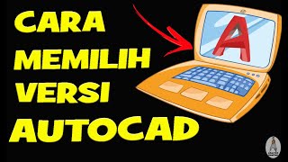 Cara Memilih Versi Autocad Untuk Laptop ( How to Choose Autocad Version )