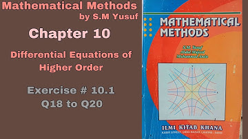 Lec 6 | Ch # 10 | Differential Equations of Higher Order | Ex 10.1 Q18 to Q20 | Method by S.M Yusuf