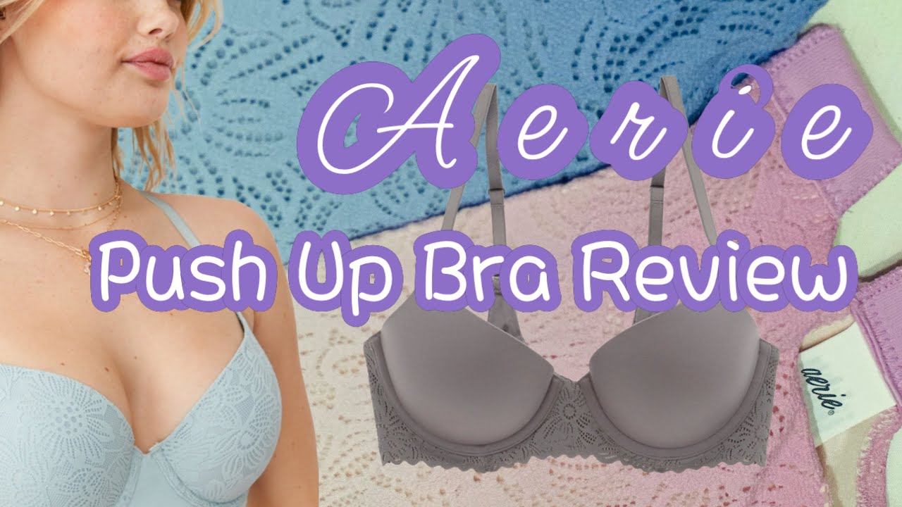 American Eagle Aerie Push Up Bra Review - onedearfull mom 