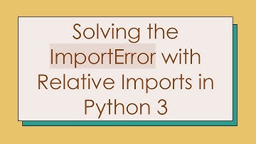Solving the ImportError with Relative Imports in Python 3