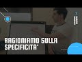 RAGIONIAMO SULLA SPECIFICITA'