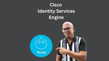 Cisco ISE - A Recap