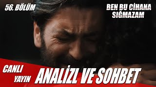 Ben Bu Cihana Sığmazam 56. Bölüm  / Soru Cevap Ve Anali̇z Canli Yayin